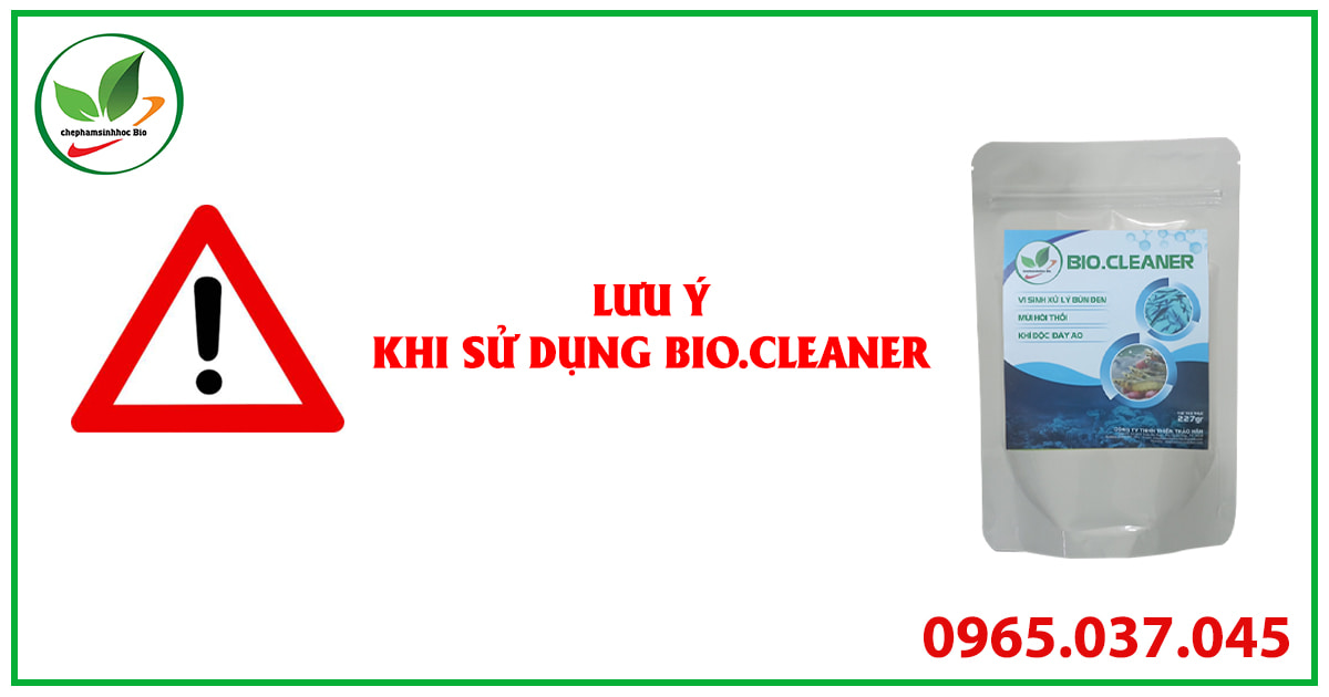 Lưu ý khi sử dụng Bio Cleaner