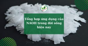 Tổng hợp ứng dụng của NAOH trong đời sống hiện nay