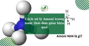 Cách xử lý Amoni trong nước thải đơn giản hiệu quả