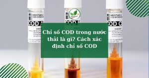 Chỉ số COD trong nước thải là gì Cách xác định chỉ số COD