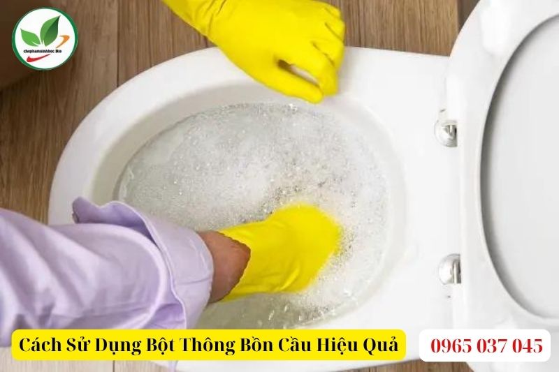 Cách Sử Dụng Bột Thông Bồn Cầu Hiệu Quả